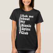 As Me About My Bionic Spine Club Spinal Fusion Spi T-shirt (Voorkant)