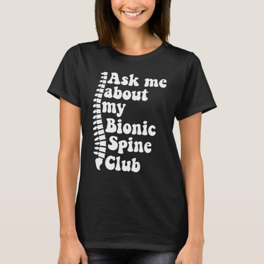 As Me About My Bionic Spine Club Spinal Fusion Spi T-shirt (Voorkant)