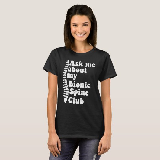 As Me About My Bionic Spine Club Spinal Fusion Spi T-shirt (Voorkant volledig)