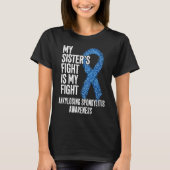 AS My Sister's Fight Is My Fight Ankylosing Spondy T-shirt (Voorkant)