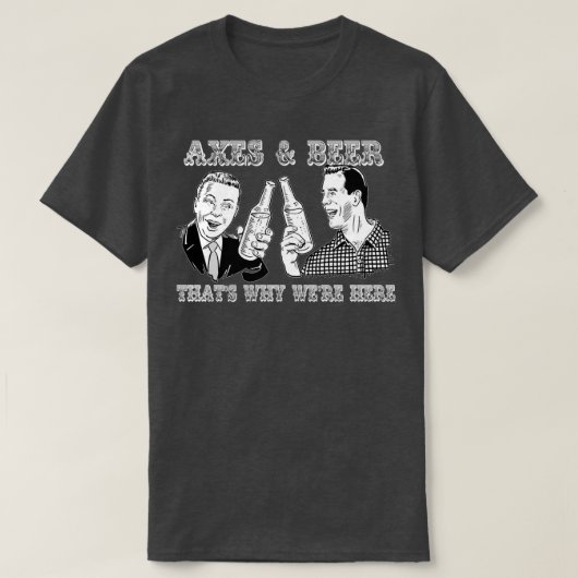 As n Beer Thatx27s Waarom Wex27re hier T-shirt (Design voorkant)