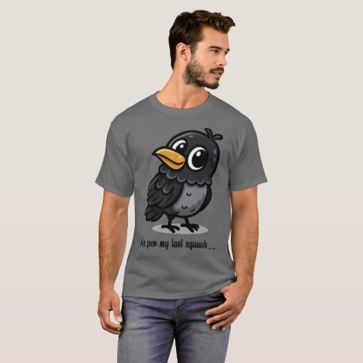As Per My Last Squawk Charming Crow Design gift gi T-shirt (Voorkant volledig)