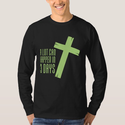 AS tees Lot Can Happen in Three Days 3 Easter Jesu (Voorkant)