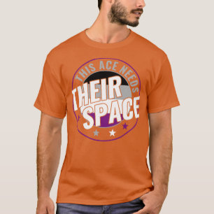 Aseksueel Deze Ace heeft hun ruimte nodig Grappige T-shirt