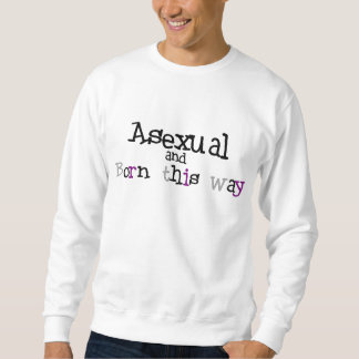 Aseksueel en geboren op deze manier Shirt