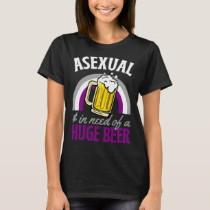Aseksueel en toe aan een enorme biertje Aseksuele T-shirt