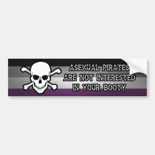Aseksuele piraten zijn NIET geïnteresseerd in je m Bumpersticker