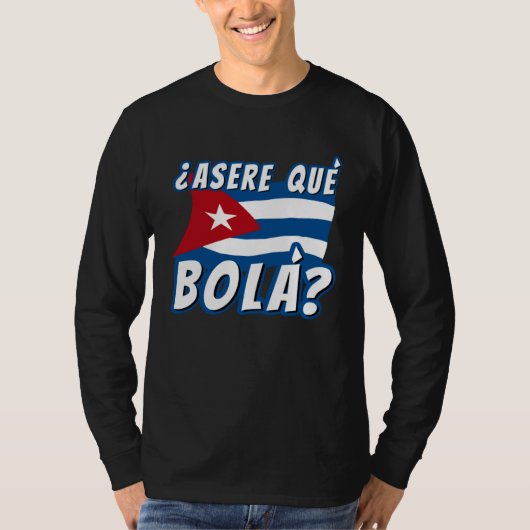 Asere Que Bola Cuban Havana Cuba Cuban Flag  Baseb T-shirt (Voorkant)