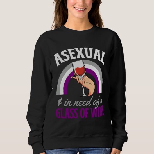 Asexual And In Need Of A Glass Of Wine Asexual Pri Trui (Voorkant)
