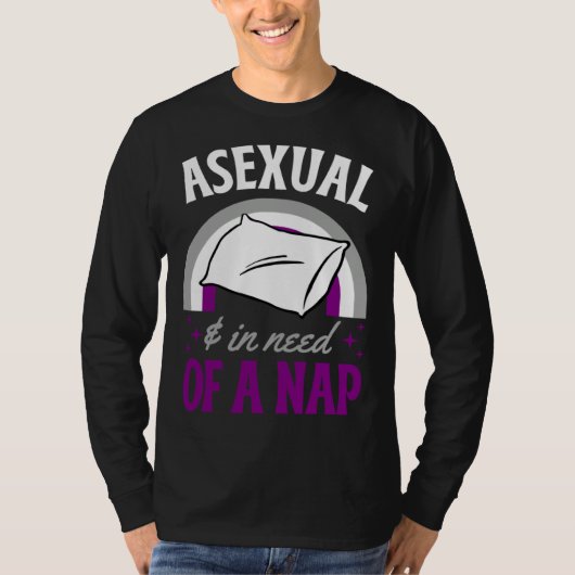 Asexual And In Need Of A Nap Asexual Pride Quote T-shirt (Voorkant)