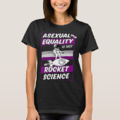 Asexual Equality Is Not Rocket Science Astronaut   T-shirt (Voorkant)