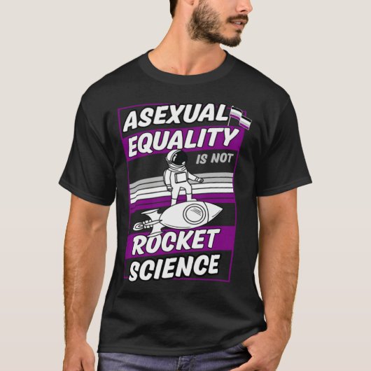 Asexual Equality Is Not Rocket Science Astronaut   T-shirt (Voorkant)