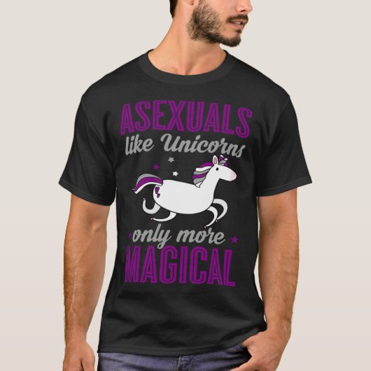 Asexuals Like Unicorns Only More Magical Asexual U T-shirt (Voorkant)