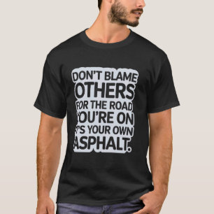Asfaltploeg Leven Grappig Verhardingsindustrie Wer T-shirt