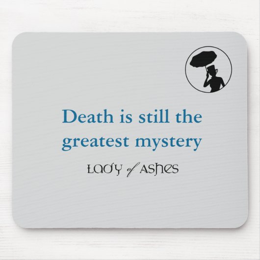 Ashes Mousepad: Dood grootste mysterie Muismat (Voorkant)