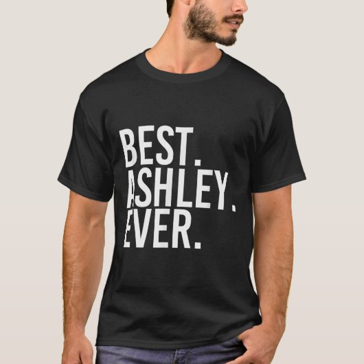 . Ashley. Ever. Funny D Name Joke  T-shirt (Voorkant)