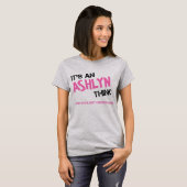 Ashlyn ding dat je niet zou begrijpen naam t-shirt (Voorkant volledig)