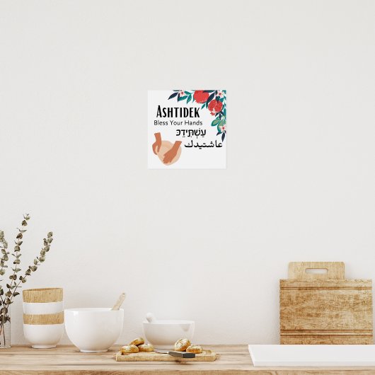 Ashtidek - "Bless your hands"  Poster (Keuken)
