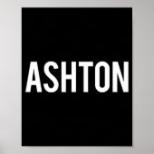 Ashton - Cool New Funny Name Fan Gift Tee  Poster (Voorkant)