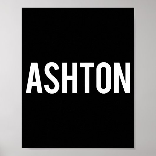 Ashton - Cool New Funny Name Fan Gift Tee  Poster (Voorkant)