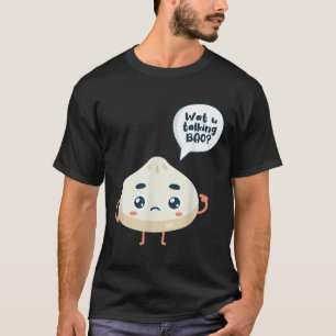 Asia Chinese Watcha praat over Siopao Dimsu T-shirt