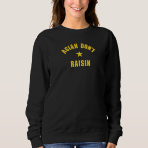 Asian Don T Raisin Trui