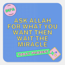 Ask Allah & Wait for the Miracle Vierkante Sticker