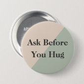 Ask Before Hugs Neurodivergent Sensory Ronde Button 7,6 Cm (Voorkant /achterkant)