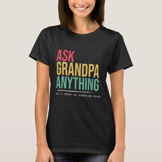 Ask grandpa anything funny quote t-shirt (Voorkant)