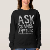 Ask Grandpa Anything Will Make up Something Good F Trui (Voorkant)