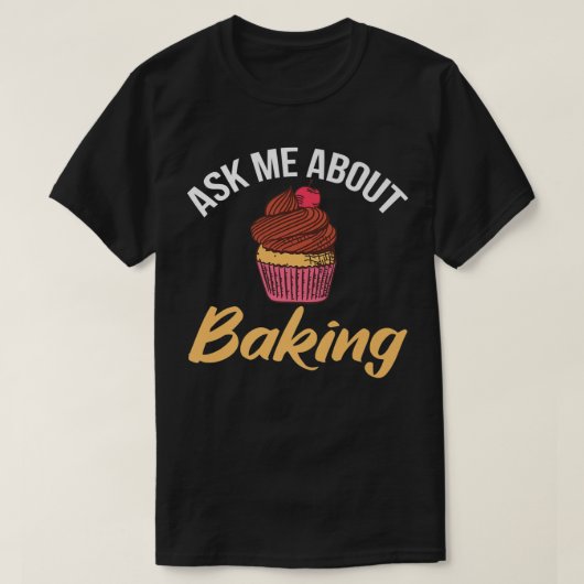 Ask me about Baking Cooking Baking Baker T-shirt (Design voorkant)