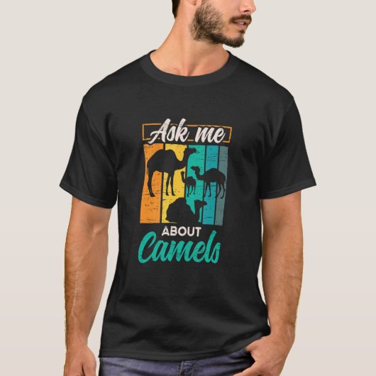 Ask Me About Camels Mammal Animal Hump Day T-shirt (Voorkant)