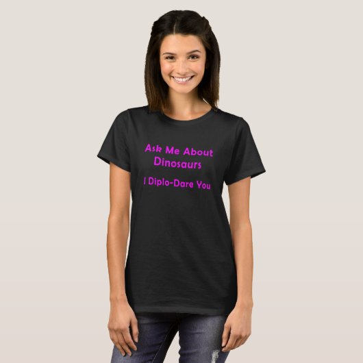 Ask Me About Dinosaurs I Diplo Dare You 1 T-shirt (Voorkant volledig)