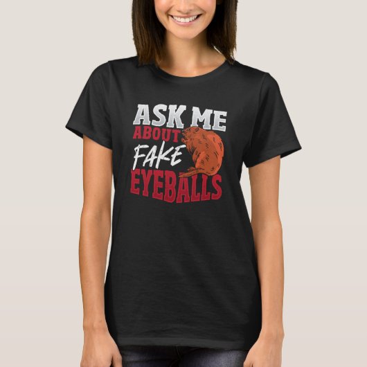 Ask Me About Fake Eyeballs Taxidermist T-shirt (Voorkant)