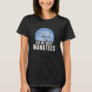 Ask Me About Funny Manatees Chunky Mermaid For Man T-shirt