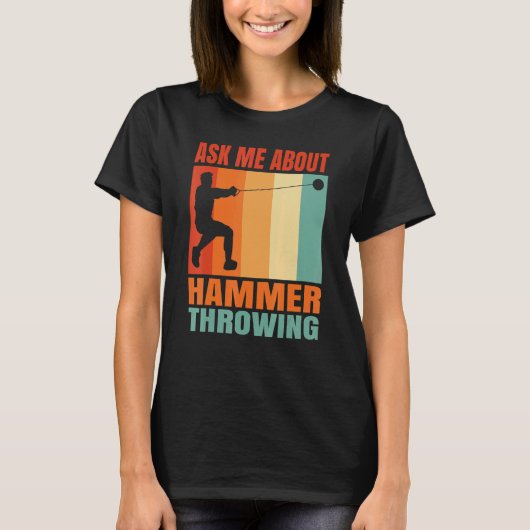 Ask Me About Hammer Throwing T-shirt (Voorkant)
