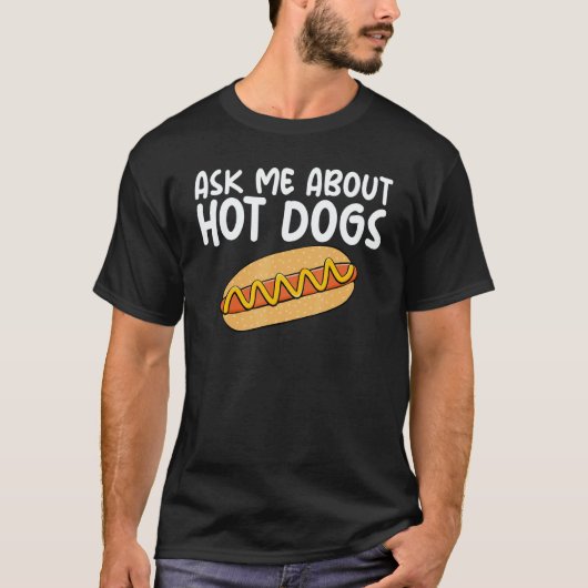 Ask Me About Hot Dogs Hilarious Slogan Sausage T-shirt (Voorkant)
