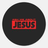 Ask Me About Jesus Christian Faith Gospel Christia Ronde Sticker (Voorkant)