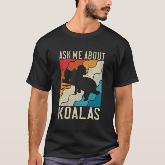 Ask Me About Koalas T-shirt (Voorkant)