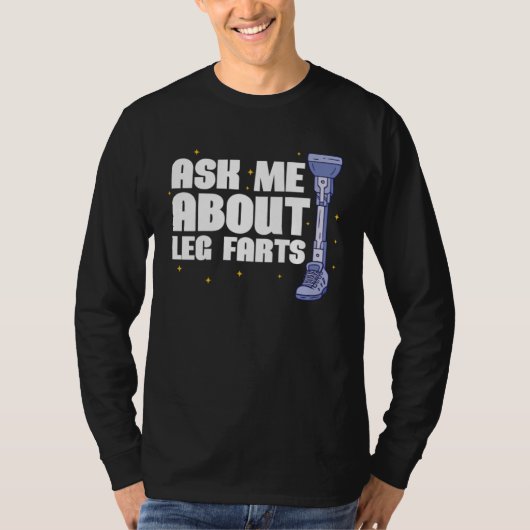 Ask me about Leg Farts Prosthetic Leg T-shirt (Voorkant)