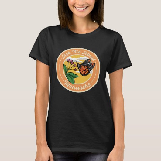 Ask Me About Monarchs, Monarch Butterfly Insect En T-shirt (Voorkant)