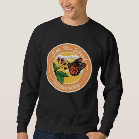 Ask Me About Monarchs, Monarch Butterfly Insect En Trui (Voorkant)