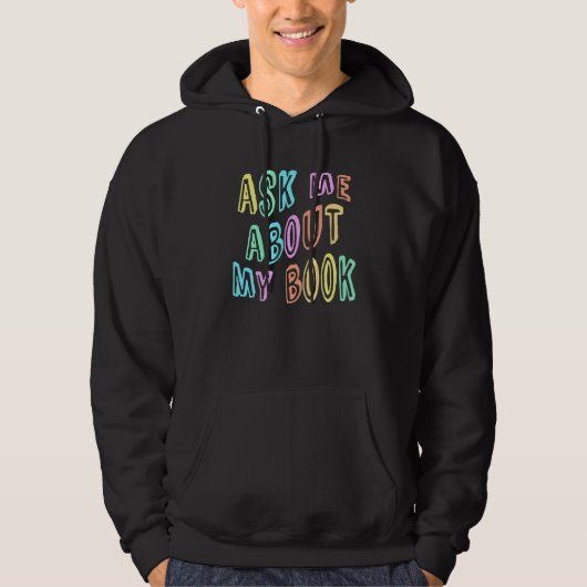 ASK ME About MY BOOK Published Author Camp Writing Hoodie (Voorkant)