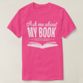 Ask Me About My Book Published Author Writer T-shirt (Design voorkant)