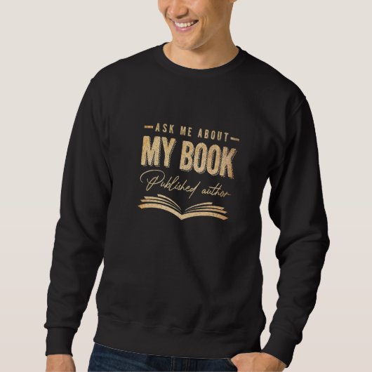 Ask Me About My Book Published Author Writer Trui (Voorkant)