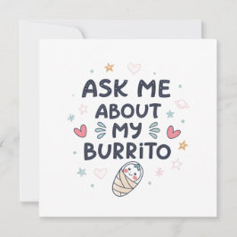 Ask Me About My Burrito Cute Baby Art Aankondiging