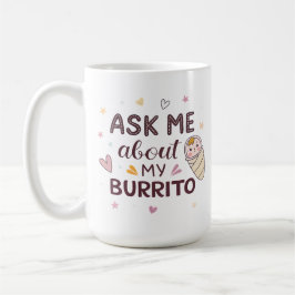 Ask Me About My Burrito Cute Baby Art Koffiemok