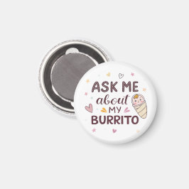 Ask Me About My Burrito Cute Baby Art Magneet