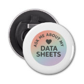 Ask Me About My Data Sheets | Inclusion Team Button Flesopener (Voorkant)