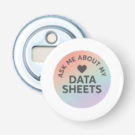Ask Me About My Data Sheets | Inclusion Team Button Flesopener